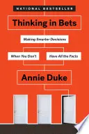 Thinking in Bets